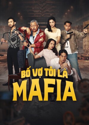 Xem phim Bố Vợ Tôi Là Mafia