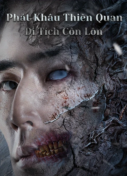 Xem phim Phát Khâu Thiên Quan: Di Tích Côn Lôn
