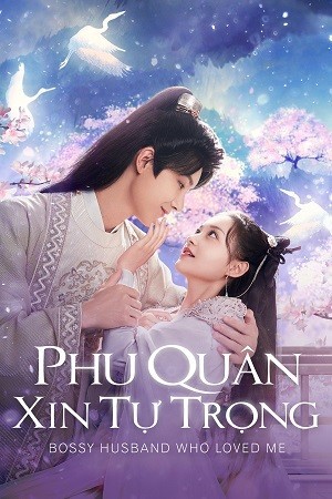 Xem phim Phu Quân Xin Tự Trọng